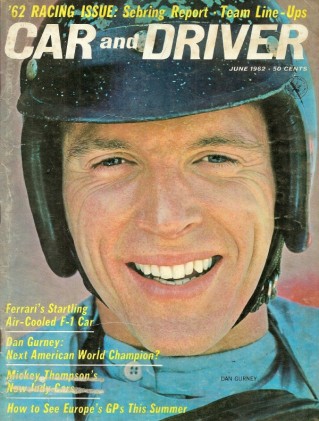 CAR & DRIVER 1962 JUNE - SEBRING, AVANTI, FOYT, MICKEY T, JETFIRE, GURNEY